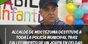 Alcalde de Moctezuma destituye a toda la Policía Municipal tras fallecimiento de un joven en celdas.